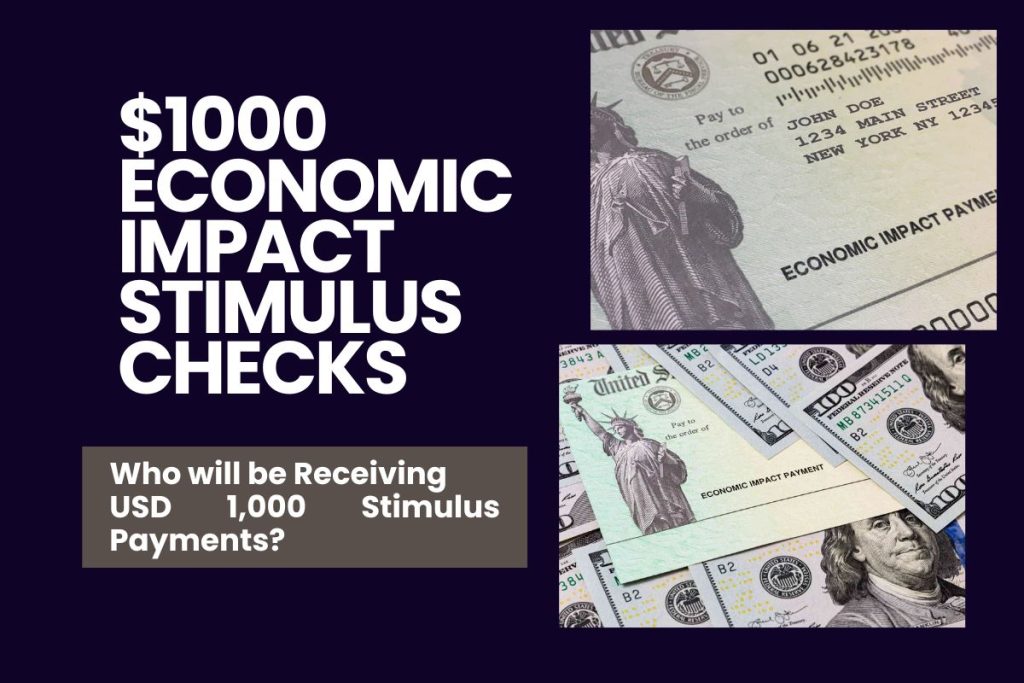 $1000 Economic Impact Stimulus Checks - Who will be Receiving USD 1,000 Stimulus Payments?