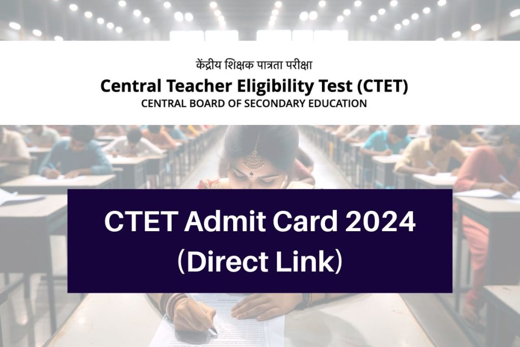 CTET Admit Card 2024, ctet.nic.in Exam City Intimation Direct Link