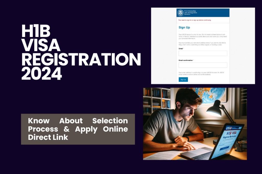 H1B Visa Registration 2024 – Know About Selection Process & Apply Online Direct Link