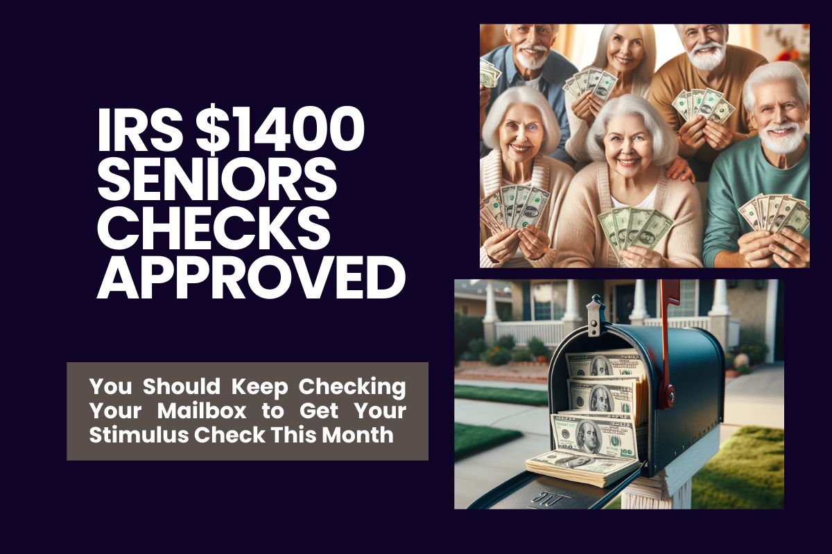 IRS 1400 Seniors Checks Approved You Should Keep Checking Your
