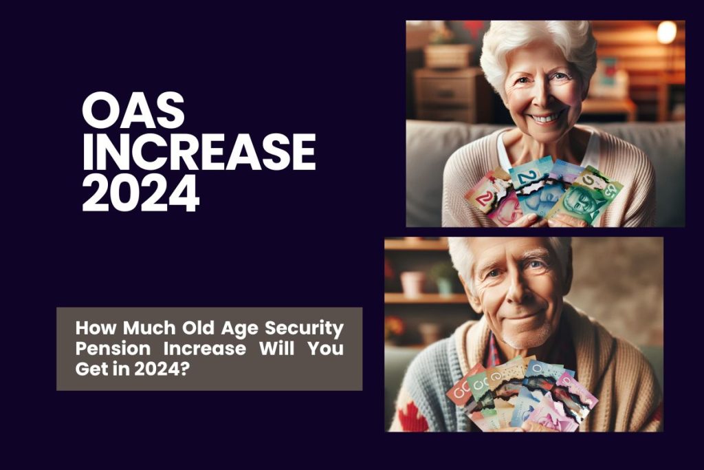 OAS Increase 2024 - How Much Old Age Security Pension Increase Will You Get in 2024?
