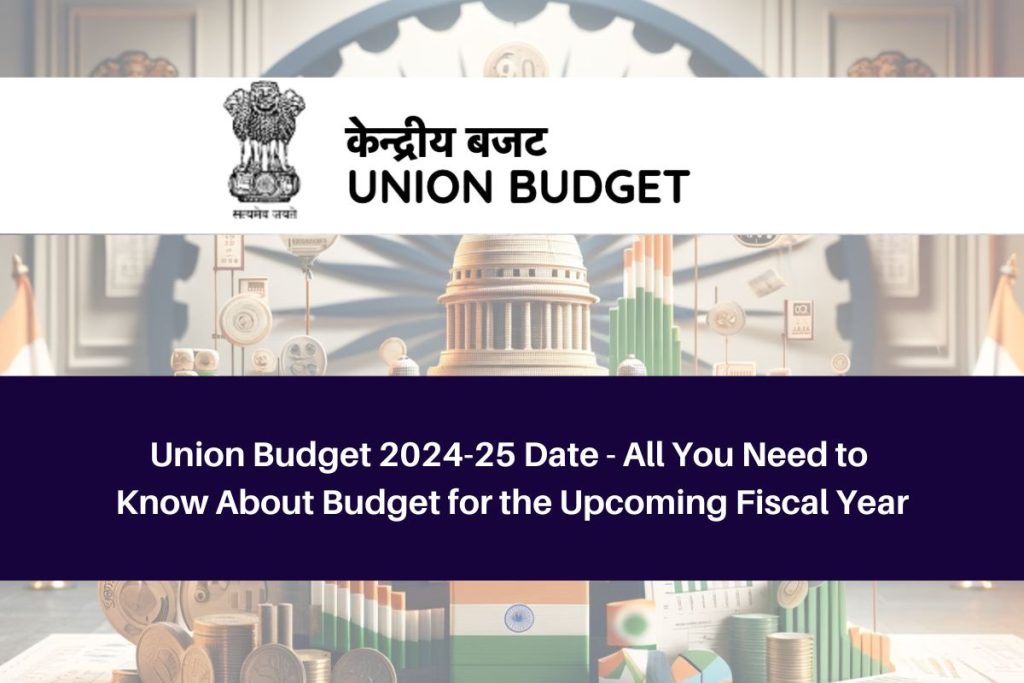 Union Budget 2024-25 Date Announced: Key Details for the Upcoming Fiscal Year