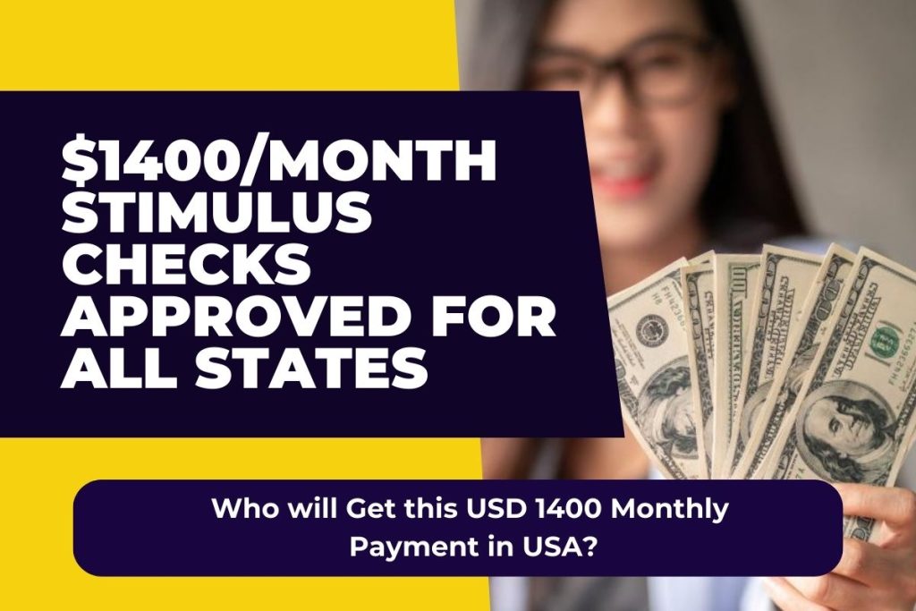 $1400/Month Stimulus Checks Approved for All States - Who will Get this USD 1400 Monthly Payment in USA?