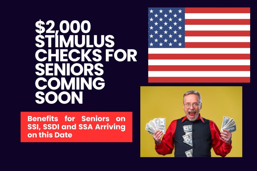 $2,000 Stimulus Checks For Seniors Coming Soon - Benefits for Seniors on SSI, SSDI and SSA Arriving on this Date