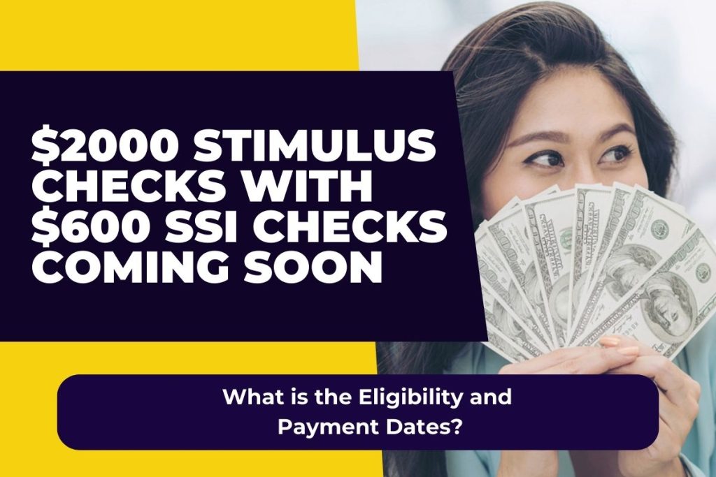 $2000 Stimulus Checks With $600 SSI Checks Coming Soon - What is the Eligibility and Payment Dates?