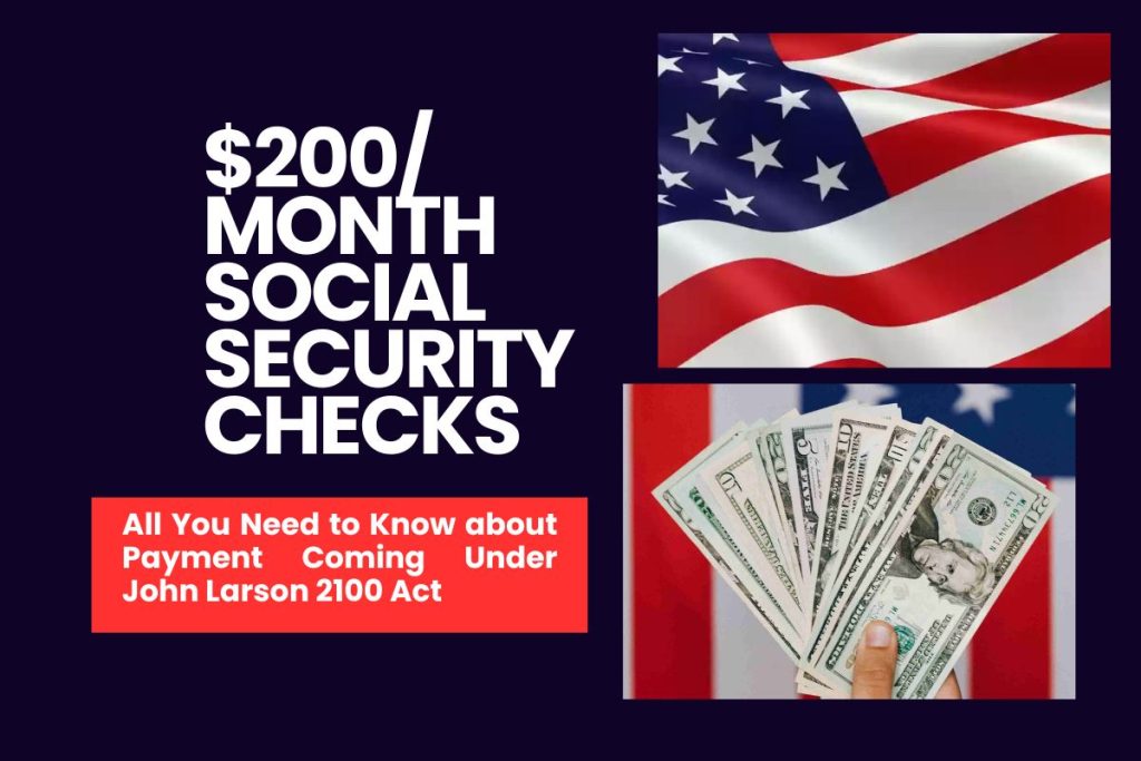 $200/Month Social Security Checks - All You Need to Know about Payment Coming Under John Larson 2100 Act