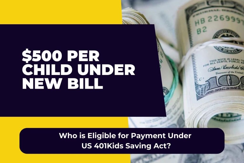 $500 Per Child Under New Bill - Who is Eligible for Payment Under US 401Kids Saving Act?