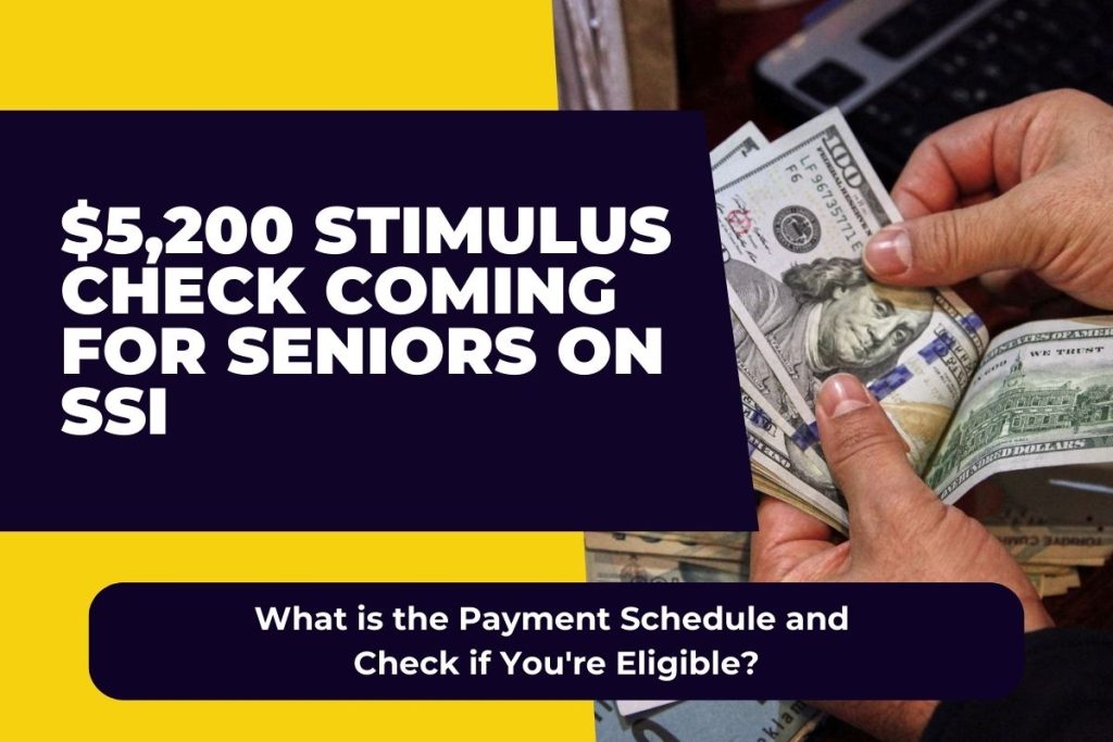 $5,200 Stimulus Check Coming for Seniors on SSI - What is the Payment Schedule and Check if You're Eligible?