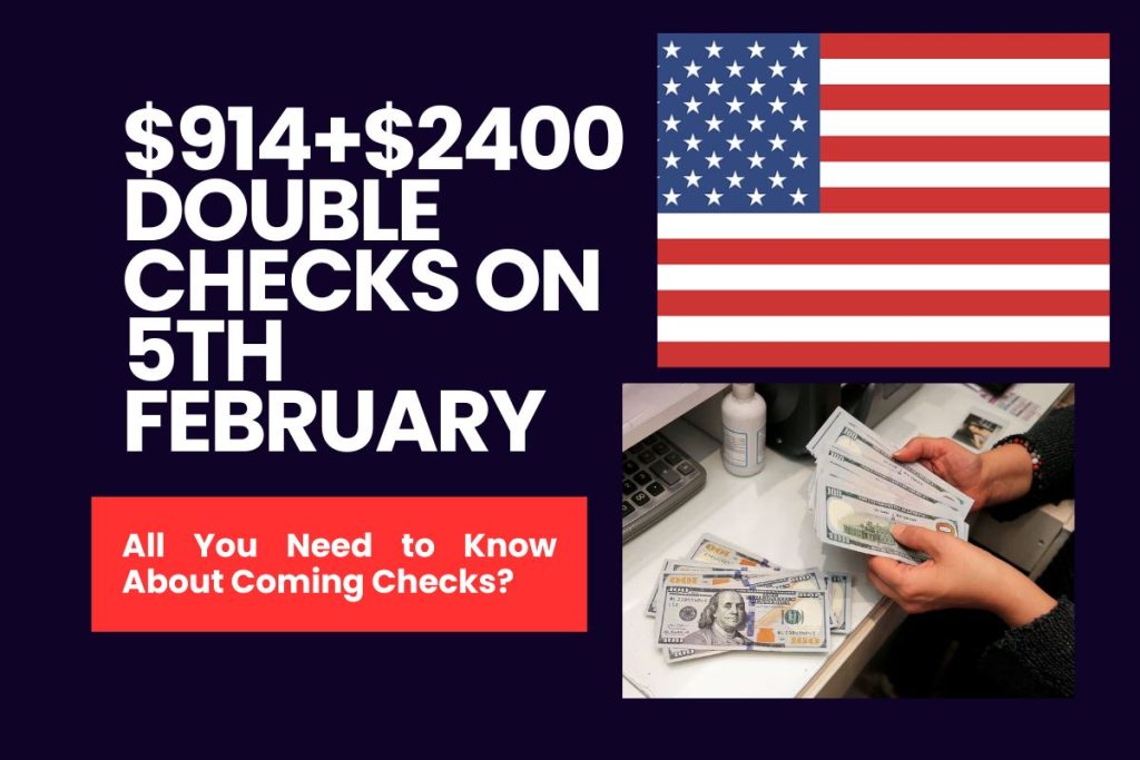 $914+$2400 Double Checks on 5th February - All You Need to Know About Coming Checks?