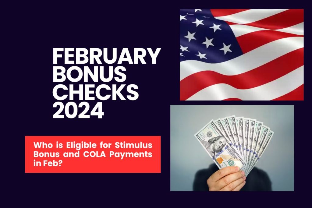 February Bonus Checks 2024 - Who is Eligible for Stimulus Bonus and COLA Payments in Feb?