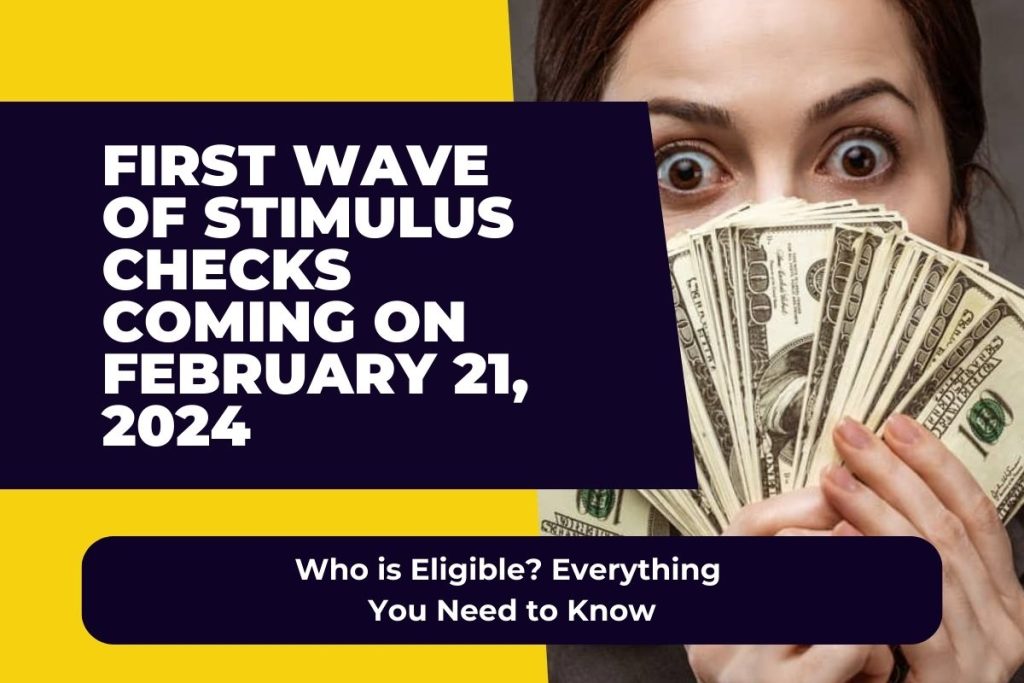 First Wave of Stimulus Checks Coming on February 21, 2024 - Who is Eligible? Everything You Need to Know