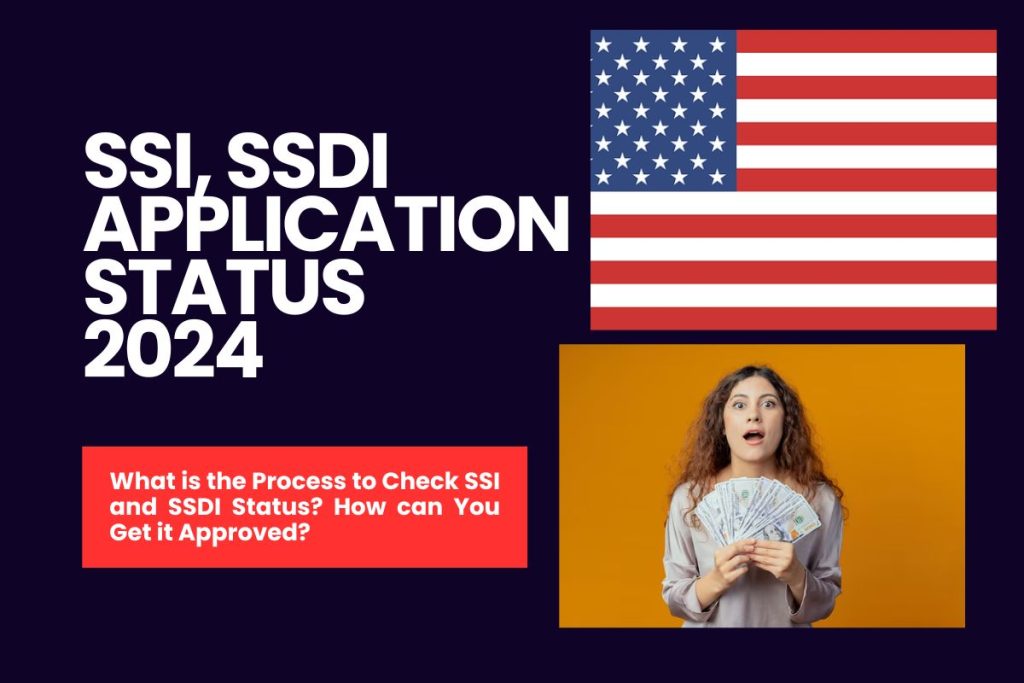 SSI, SSDI Application Status 2024 - What is the Process to Check SSI and SSDI Status? How can You Get it Approved?