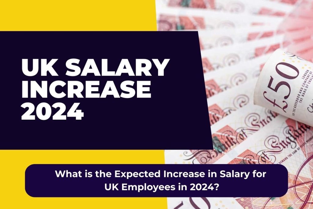 UK Salary Increase 2024 - What is the Expected Increase in Salary for UK Employees in 2024?