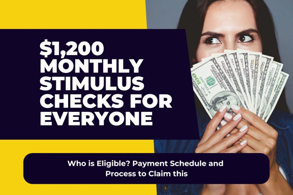 $1,200 Monthly Stimulus Checks for Everyone - Who is Eligible? Payment Schedule and Process to Claim this