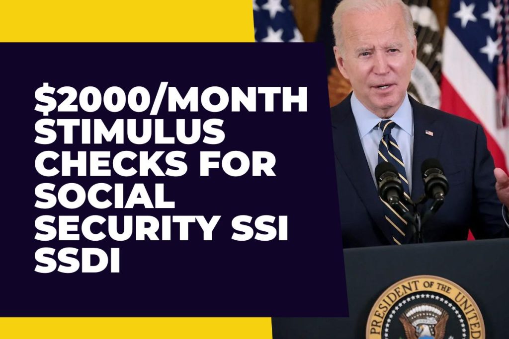 $2000/Month Stimulus Checks for Social Security SSI SSDI – What is the Eligibility and Direct Deposit Payment Schedule?