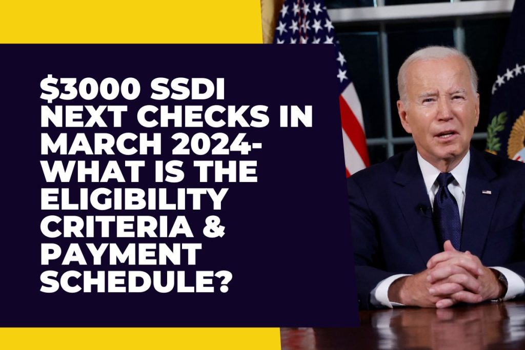 $3000 SSDI Next Checks in March 2024-What is the Eligibility Criteria & Payment Schedule?