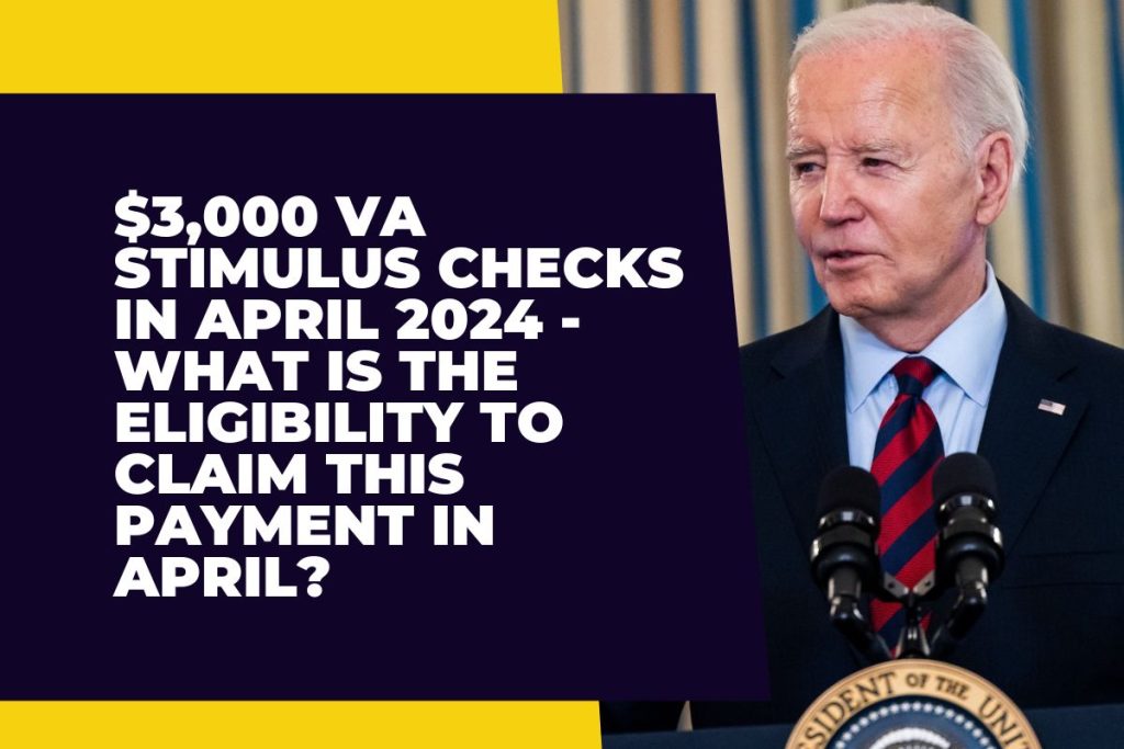 $3,000 VA Stimulus Checks in April 2024 - What is the Eligibility to Claim this Payment in April?