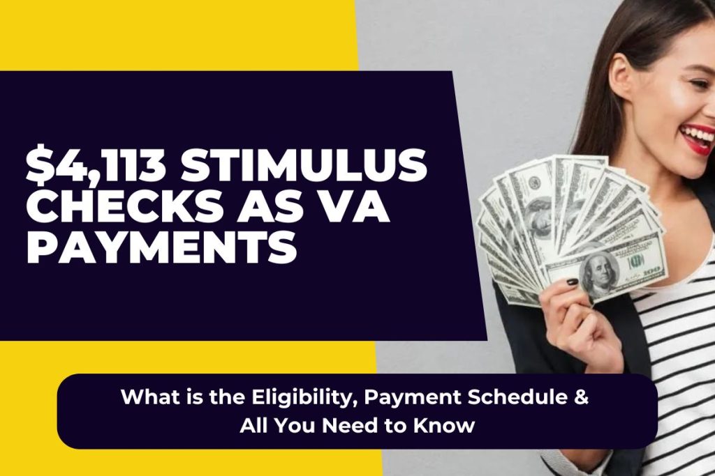 $4,113 Stimulus Checks as VA Payments - What is the Eligibility, Payment Schedule & All You Need to Know