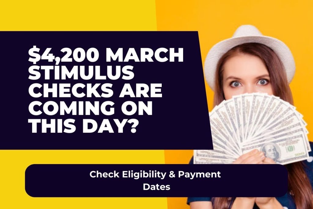 $4,200 March Stimulus Checks Are Coming on This Day? Check Eligibility & Payment Dates
