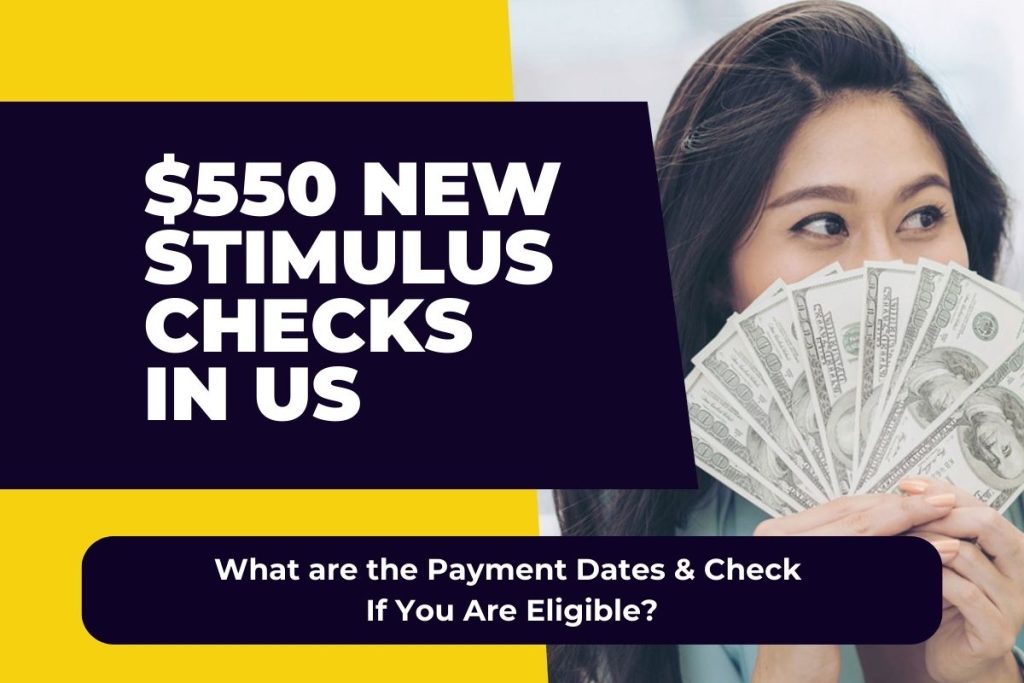 $550 New Stimulus Checks in US - What are the Payment Dates & Check If You Are Eligible?