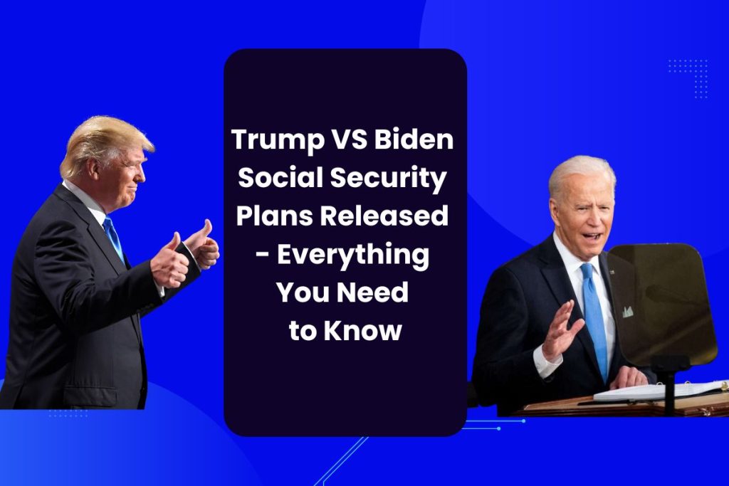 Trump VS Biden Social Security Plans Released - Everything You Need to Know