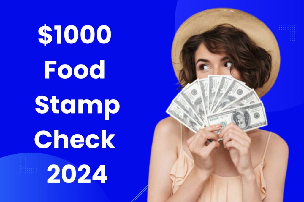 $1000 Food Stamp Check 2024 - Fact Check, Eligibility & Payment Schedule