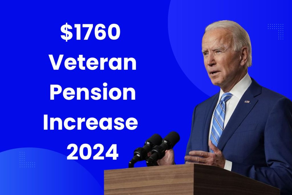 $1760 Veteran Pension Increase 2024 – What is the Eligibility and Know Payment Dates
