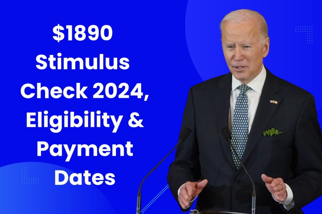 $1890 Stimulus Check 2024 – What is the Eligibility & Know Payment Dates