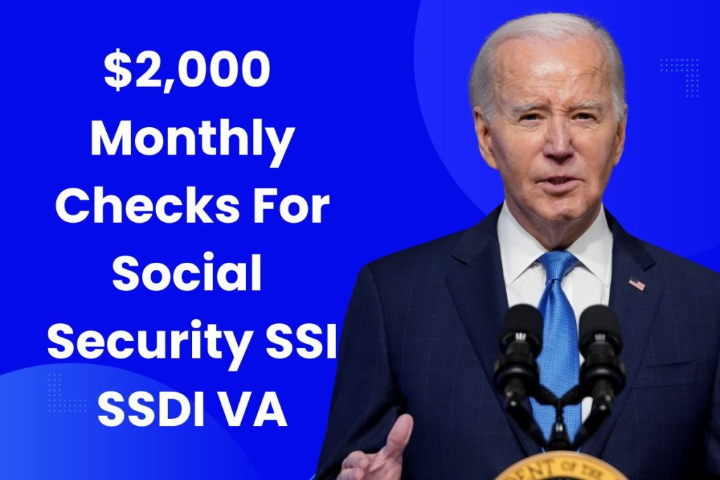 $2,000 Monthly Checks For Social Security SSI SSDI VA - Fact Check, Eligibility & Payment Schedule