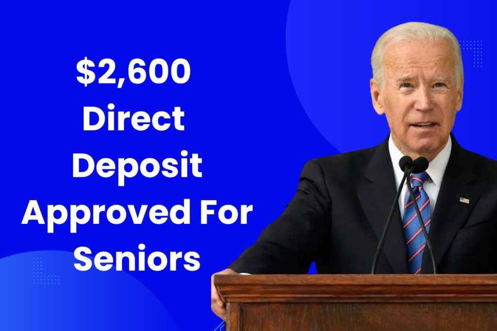 $2,600 Direct Deposit Approved For Seniors - Fact Check, Eligibility & Payment Schedule