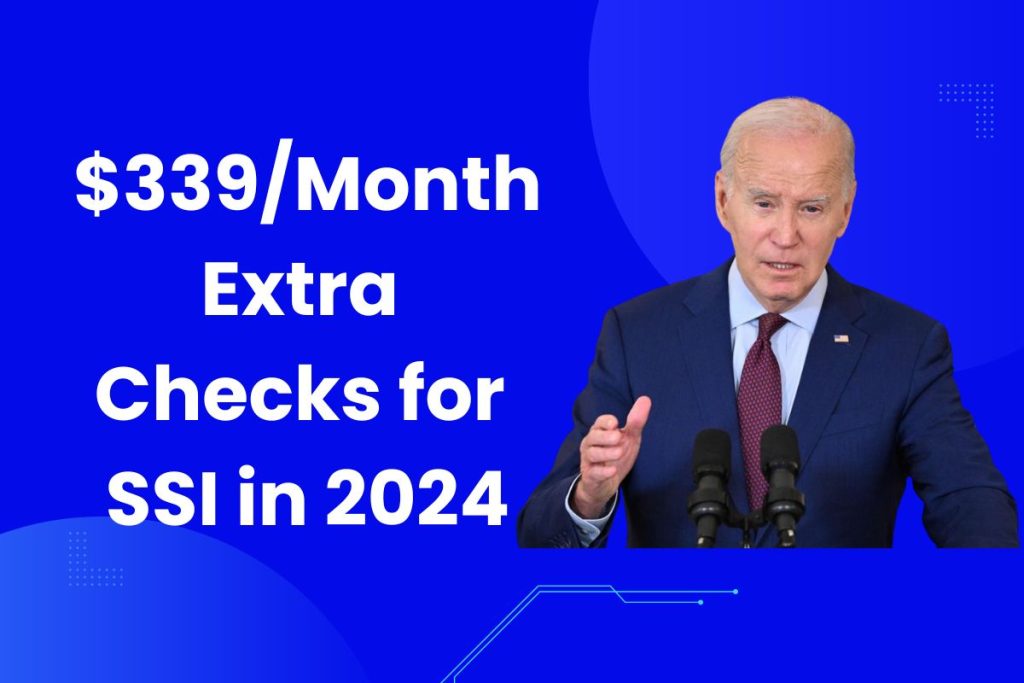 $339/Month Extra Checks for SSI in 2024