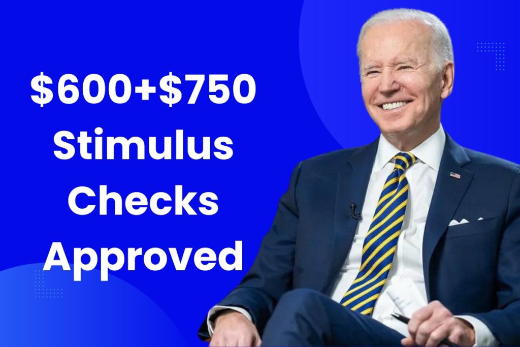 $600+$750 Stimulus Checks Approved - What is the Eligibility & Direct Deposit Dates