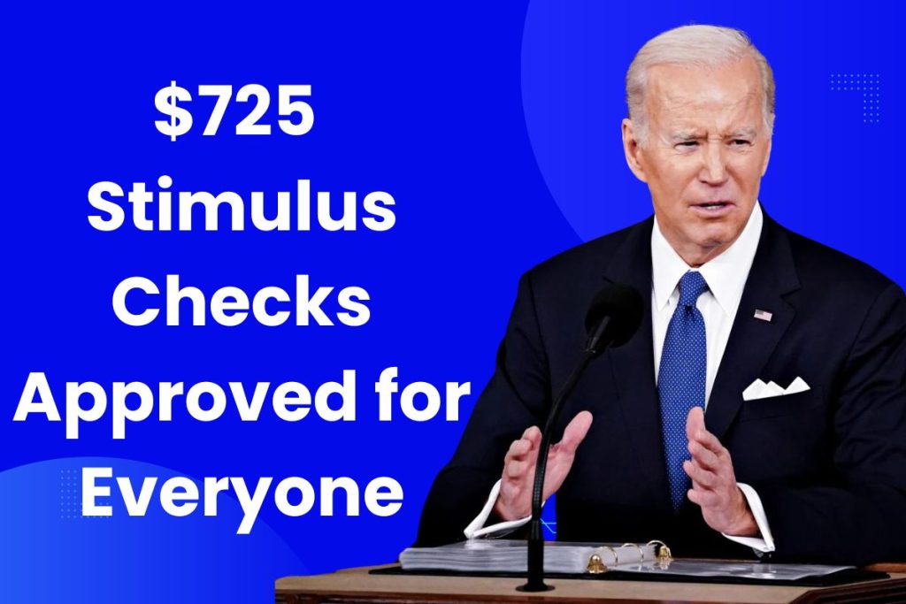 $725 Stimulus Checks Approved for Everyone – Fact Check, Eligibility & Payment Dates