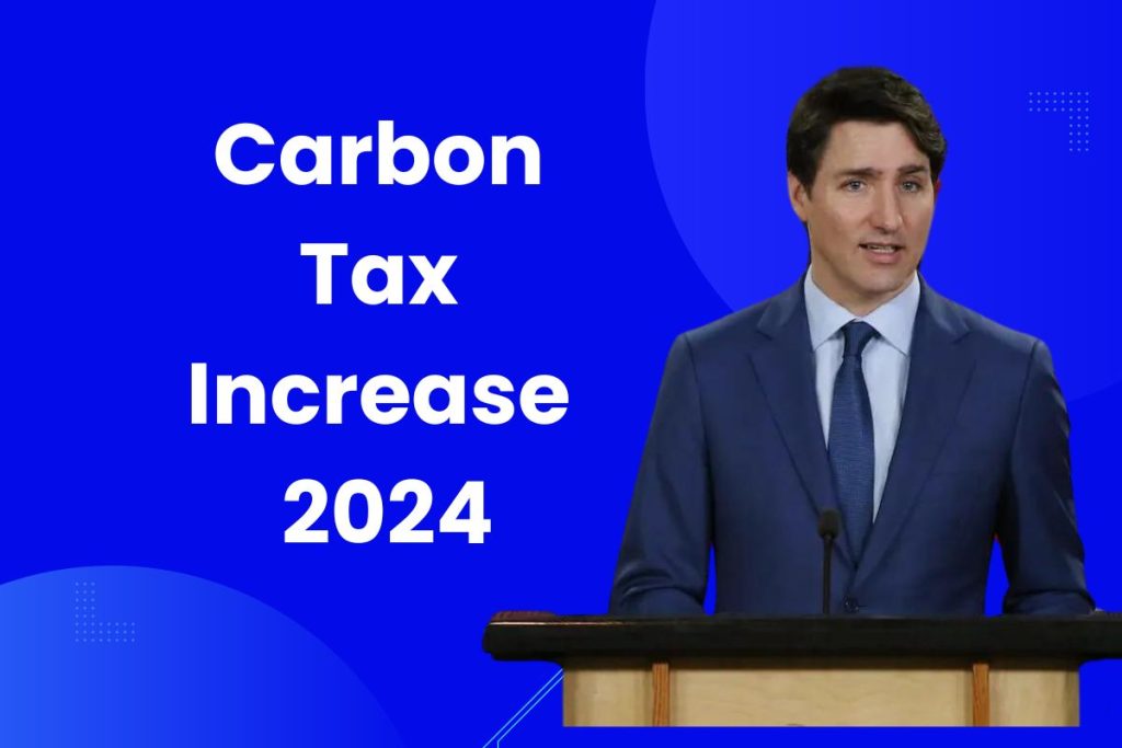 Carbon Tax Increase 2024 - All You Need to Know About Increase Carbon Tax in Canada