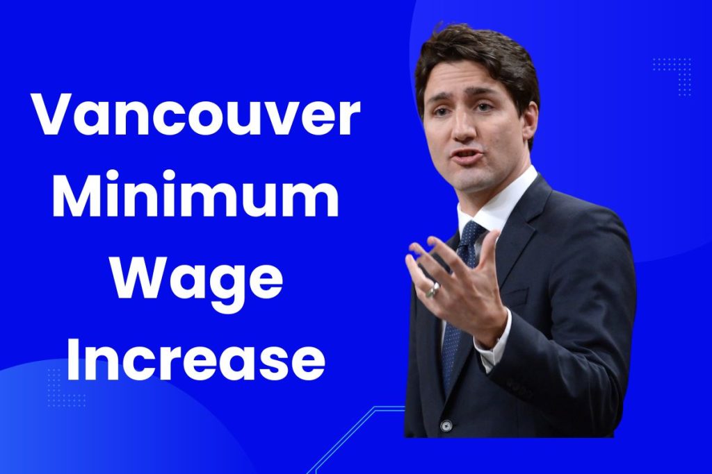 Vancouver Minimum Wage Increase - What is the Minimum Wage in Vancouver Per Hour & Monthly?