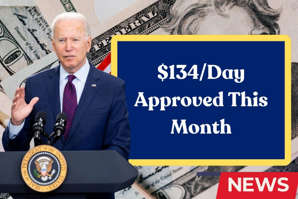 $134/Day Approved This Month - Fact Check, Eligibility & Payment Schedule